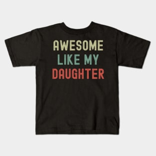 Awesome Like My Daughter - Funny Dad T-Shirt for Proud Fathers Kids T-Shirt